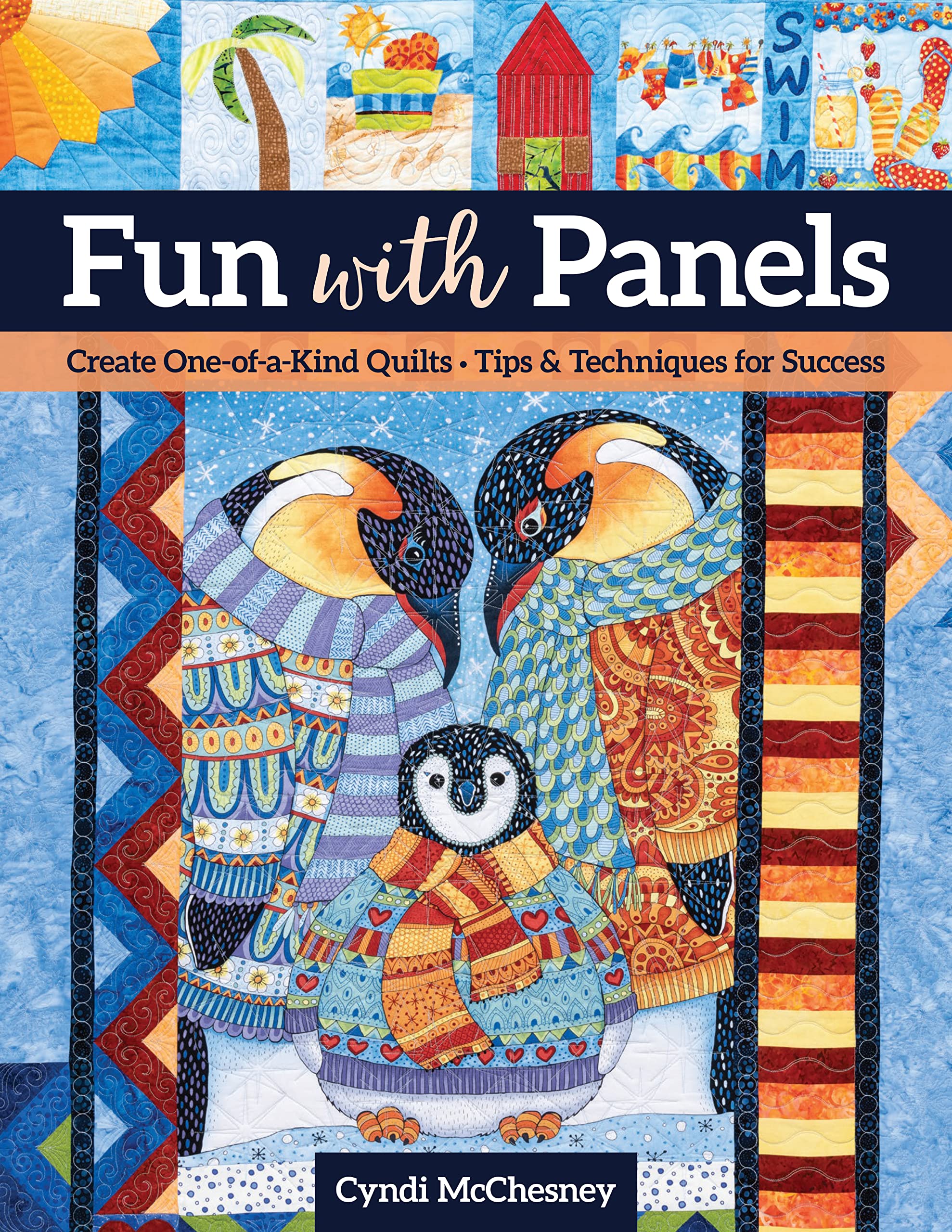 Fun with Panels: Create One-of-a-Kind Quilts; Tips & Techniques for Success (Kindle Edition)