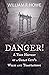 Danger! - A True History of a Great City's Wiles and Temptations by William F. Howe