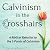 Calvinism in the Crosshairs...