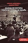 Manual de historia política y social de España (1808-2018) (Nueva edición revisada y ampliada) Manual de historia política y social de España (1808-2018) (Nueva edición revisada y ampliada)