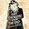 Even Though I Knew the End by C.L. Polk