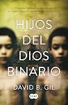 Hijos del dios binario (Spanish Edition) Book cover for Hijos del dios binario (Spanish Edition)