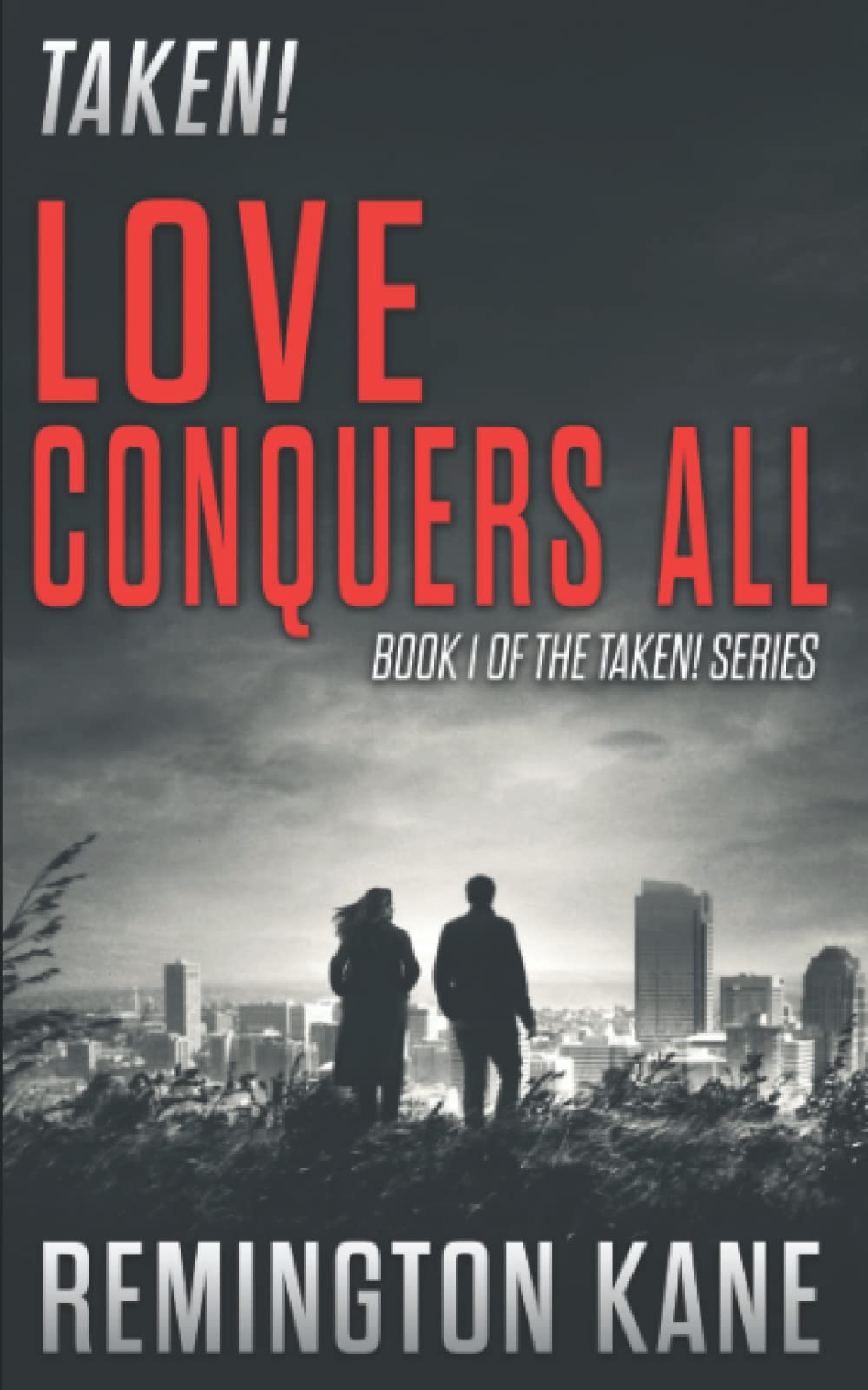 Taken! - Love Conquers All (Paperback)