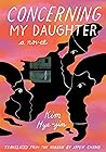 Book cover for Concerning My Daughter: A Novel