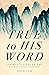 True to His Word by Jon Bloom