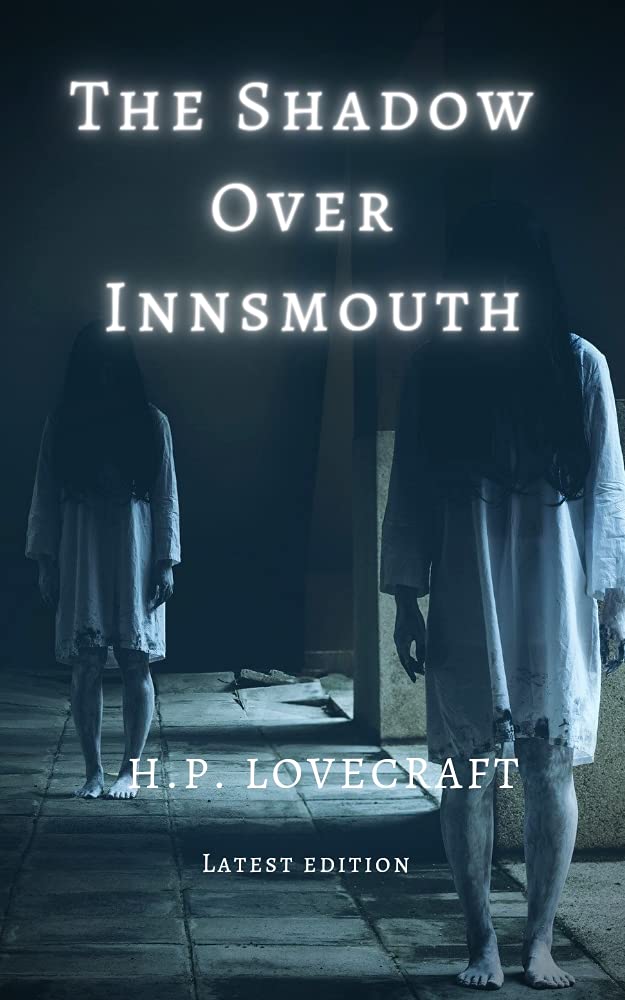 The Shadow Over Innsmouth: H.P. Lovecraft