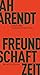 Freundschaft in finsteren Zeiten: Die Lessing-Rede mit Erinnerungen von Richard Bernstein, Mary McCarthy, Alfred Kazin und Jerome Kohn