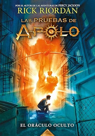 El Oráculo oculto (Las pruebas de Apolo 1) by Rick Riordan
