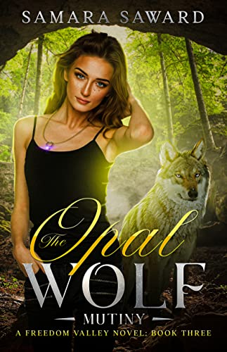 The Opal Wolf - Mutiny (Freedom Valley #3)