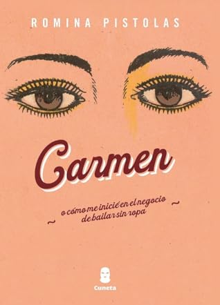 Carmen, o cómo me inicié en el negocio de bailar sin ropa