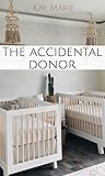 The Accidental Donor: M/M Mpreg