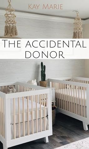 The Accidental Donor: M/M Mpreg