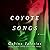 Coyote Songs by Gabino Iglesias Coyote Songs by Gabino Iglesias