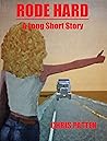 Rode Hard: A Long-Short Story Rode Hard: A Long-Short Story
