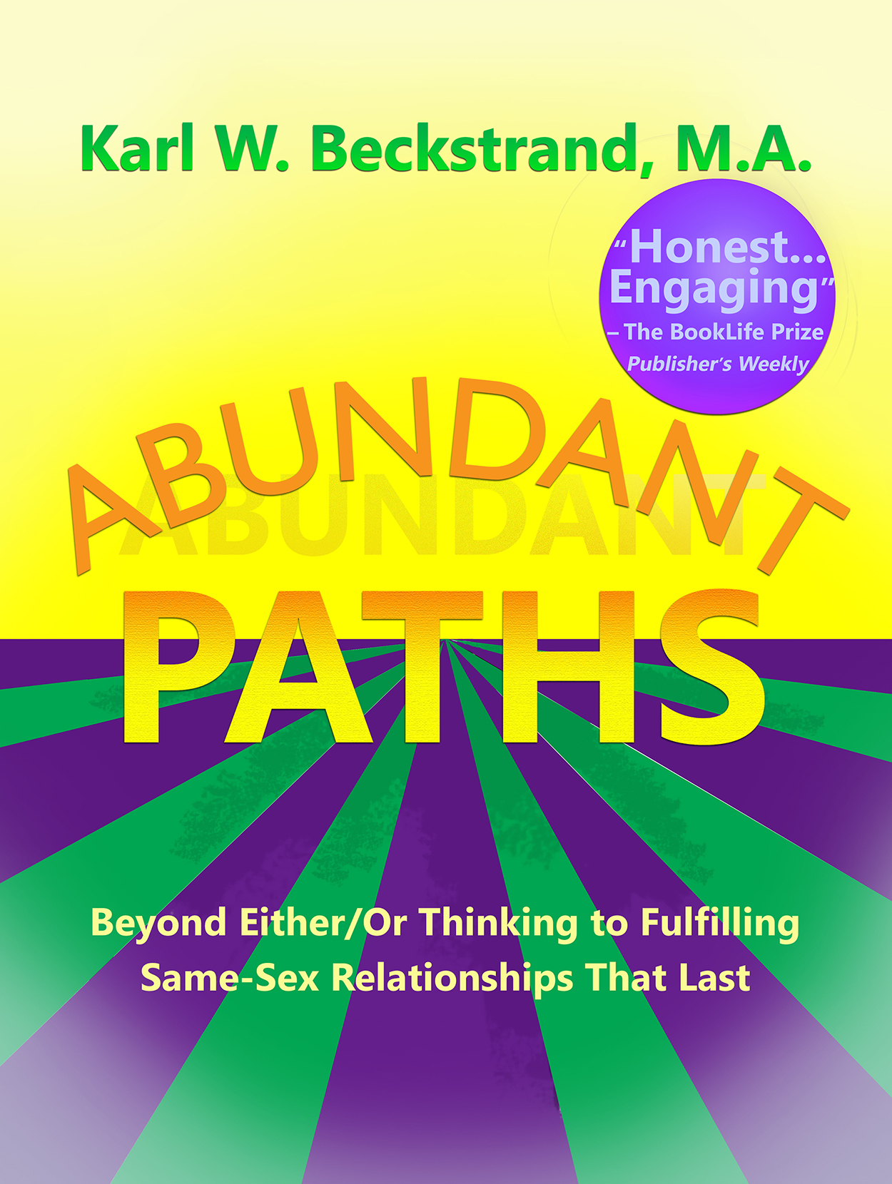 Abundant Paths: Beyond Either/Or Thinking to Fulfilling Same-Sex Relationships That Last