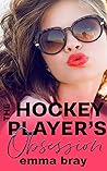 The Hockey Player's Obsession by Emma Bray The Hockey Player's Obsession by Emma Bray