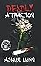 Deadly Attraction
