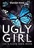 Ugly Girl (Aston Creek High #1)