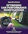 Optimising Car Performance Modifications: Simple methods for measuring engine, suspension, brakes and aerodynamic performance gains (SpeedPro series) Optimising Car Performance Modifications: Simple methods for measuring engine, suspension, brakes and aerodynamic performance gains (SpeedPro series)