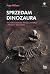 Sprzedam dinozaura. Paleontolodzy, kolekcjonerzy i przemyt skamielin