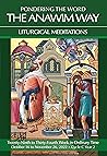 Pondering the Word - The Anawim Way - Vol 18 Num 8: Twenty-Ninth Through Thirty-Fourth Weeks in Ordinary Time 2022 Pondering the Word - The Anawim Way - Vol 18 Num 8: Twenty-Ninth Through Thirty-Fourth Weeks in Ordinary Time 2022
