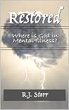 Restored: Where is God in Mental Illness?