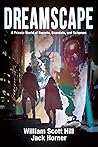 Dreamscape: A Private World of Secrets, Scandals, and Schemes