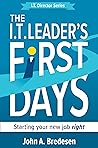 The I.T. Leader's First Days: Starting Your New job Right (The I.T. Director, #1)