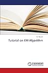 Tutorial on EM Algorithm Tutorial on EM Algorithm