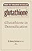 Glutathione in Detoxificati...