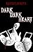 Dark, Dark Heart