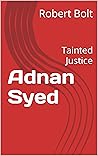 Adnan Syed: Tainted Justice