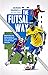 The Futsal Way: Maximising ...