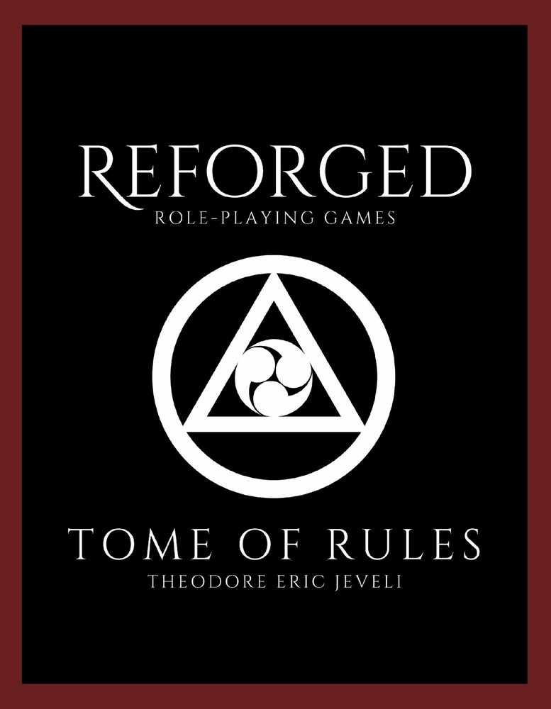 Reforged Role-Playing Games: Tome of Rules