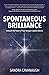 Spontaneous Brilliance: Unl...