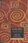 Available Wisdom: Insights from Beyond the Third Dimension