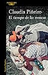 El tiempo de las moscas by Claudia Piñeiro
