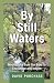 By Still Waters: Meditation...