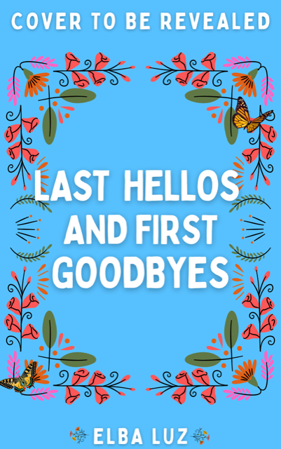 Last Hellos and First Goodbyes