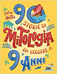 90 storie di mitologia da leggere a 9 anni (Kindle Edition)