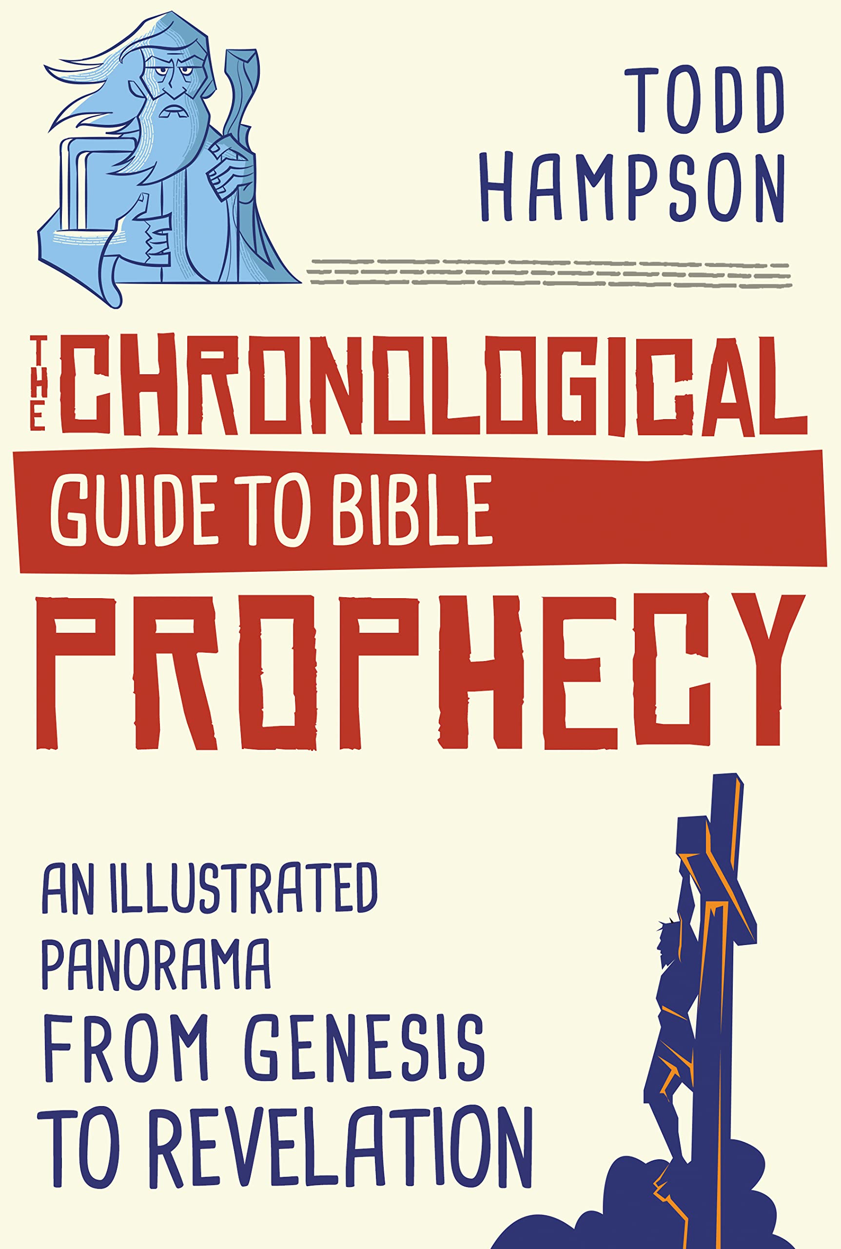 The Chronological Guide to Bible Prophecy: An Illustrated Panorama from Genesis to Revelation (Kindle Edition)