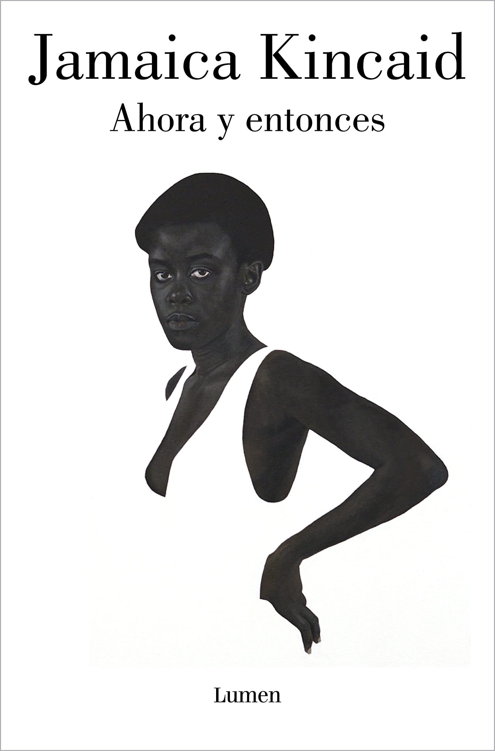 Portada de Ahora y entonces, de Jamaica Kincaid