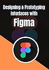 Designing & Prototyping Interfaces with Figma