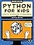 Python for Kids, 2nd Edition: A Playful Introduction to Programming