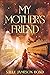 My Mother’s Friend by Sally Jameson Bond