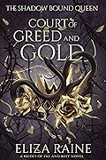 Court of Greed and Gold (The Shadow Bound Queen, #2)