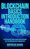 Blockchain Basics Introduction Handbook: A Practical Non-technical Guide for the Blockchain Beginner