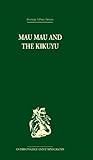 Mau Mau and the Kikuyu (Routledge Library Editions: Anthropology & Ethnography)
