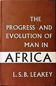 Progress and Evolution of Man in Africa