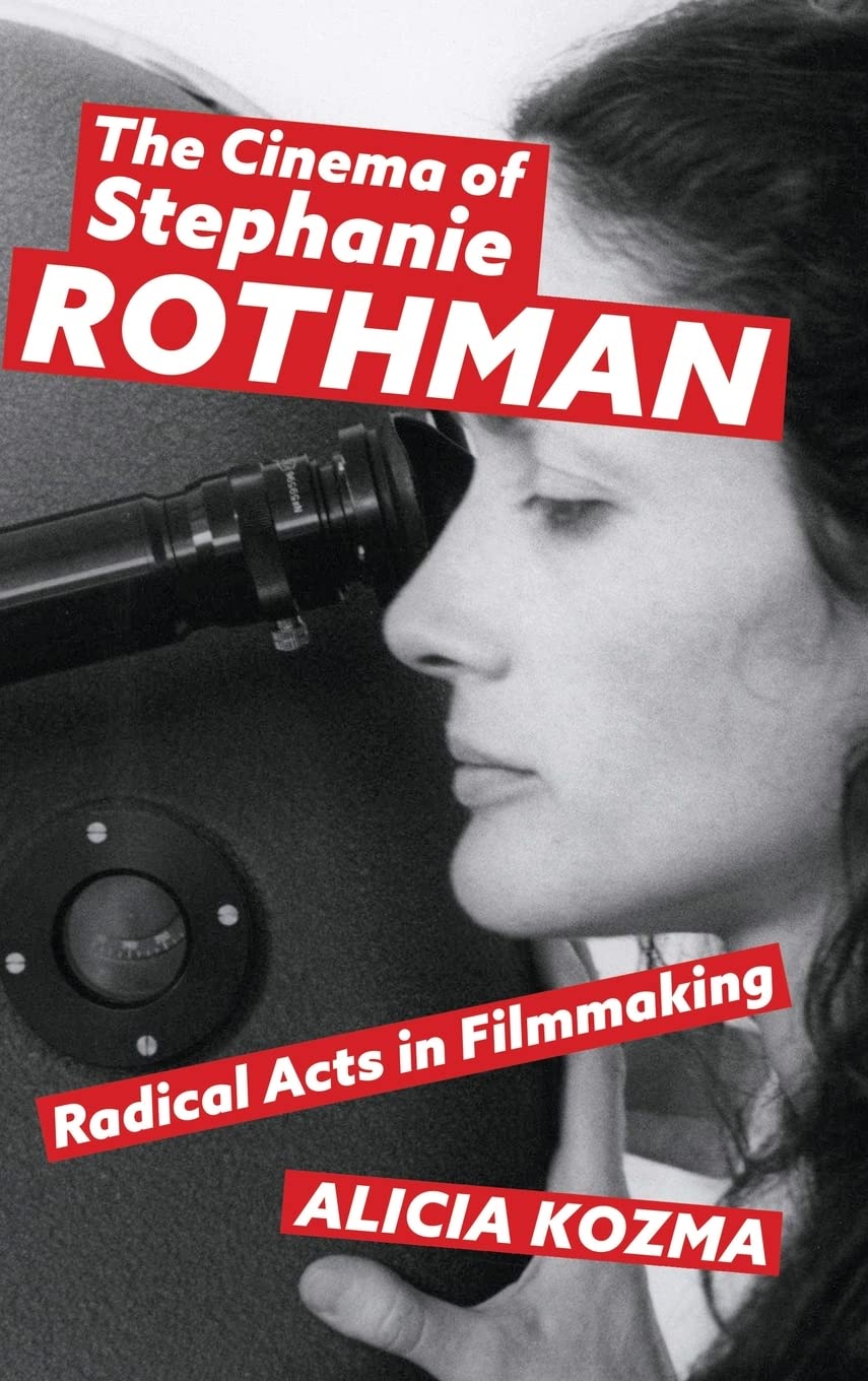 The Cinema of Stephanie Rothman: Radical Acts in Filmmaking (Hardcover)